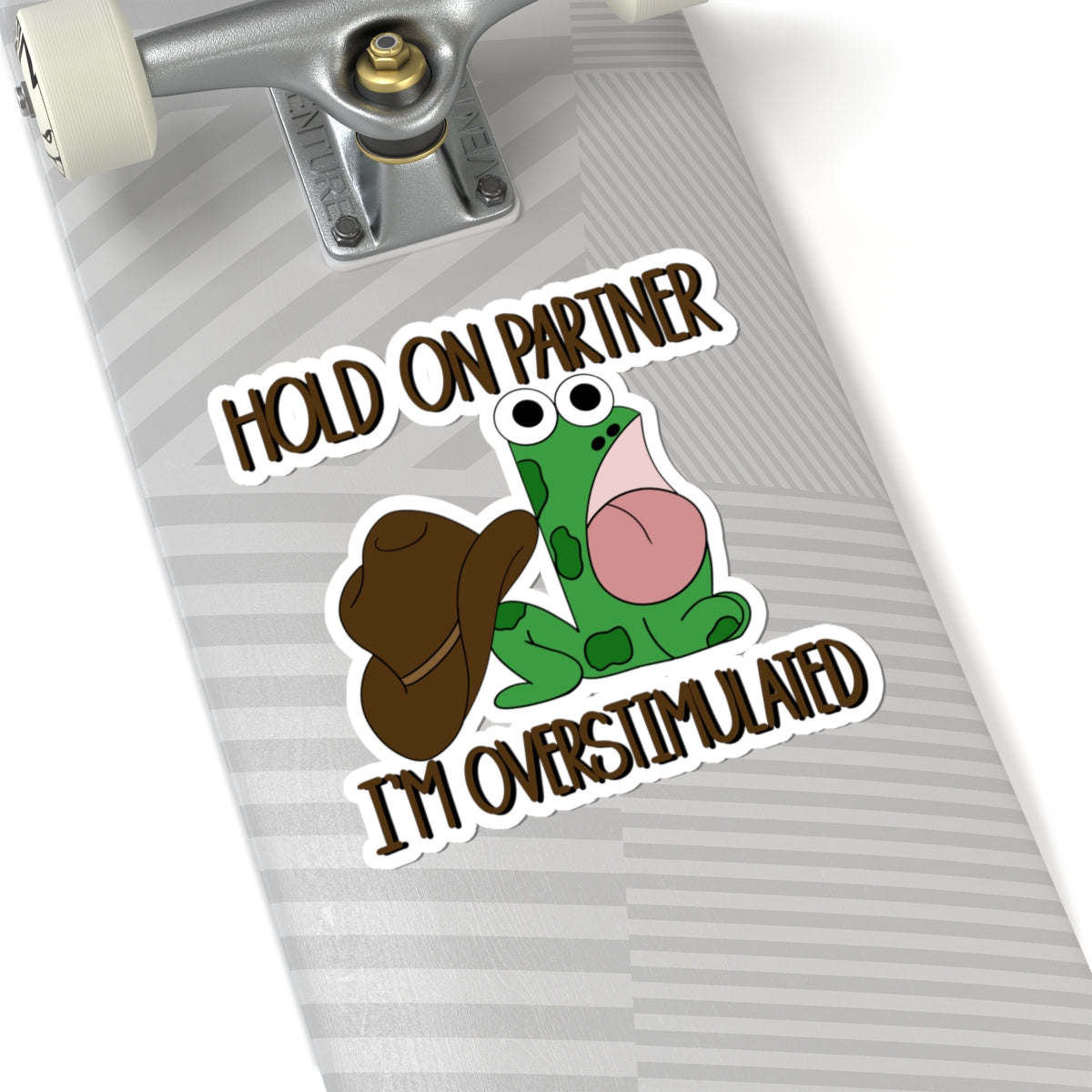 Sticker — "Hold On Partner, I'm Overstimulated" Frog Cowboy Kiss-Cut Sticker Chaos Creations Hand Drawn Original PNG