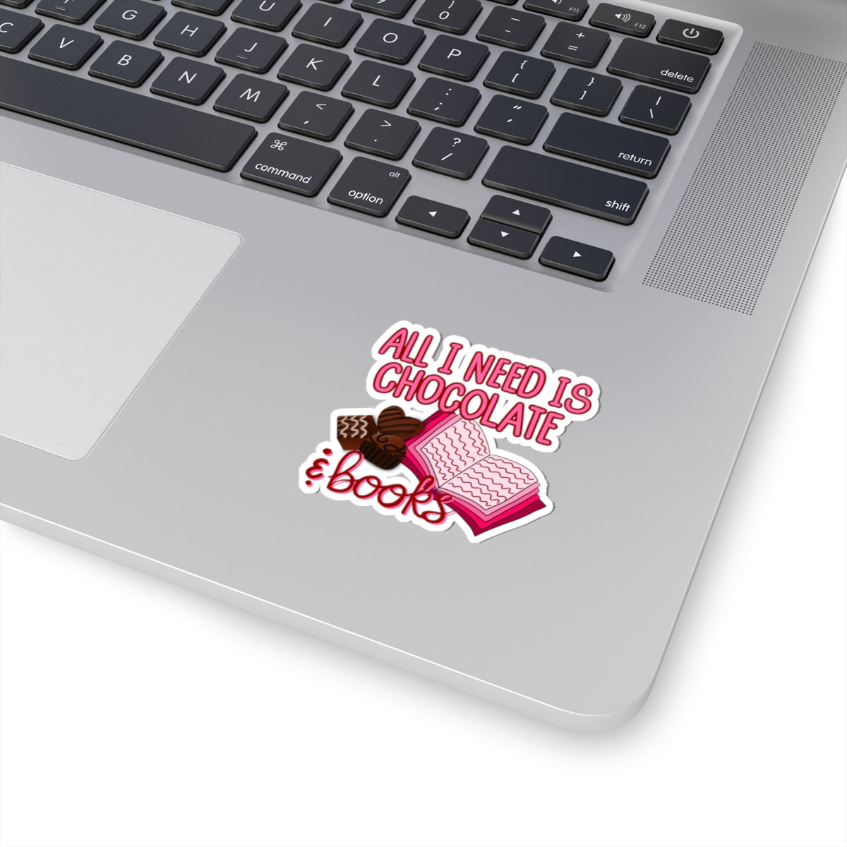 All I Need Is Chocolate & Books Sticker — Cute Literary Kiss-Cut Sticker Chaos Creations Hand Drawn Original PNG
